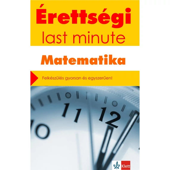 Érettségi - Last minute - Matematika - Kiss Géza