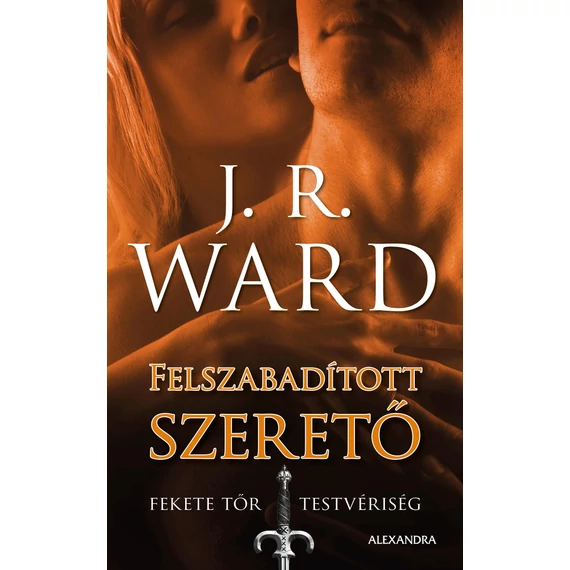 Felszabadított szerető - Fekete Tőr Testvériség 9. - J. R. Ward