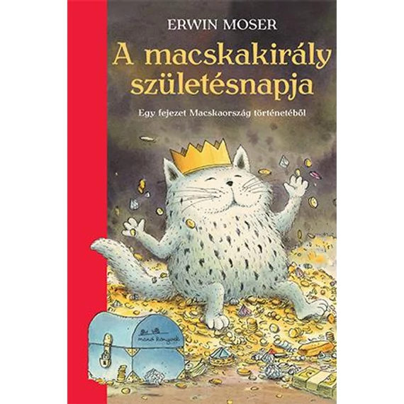 A macskakirály születésnapja - Egy fejezet Macskaország történetéből - Erwin Moser