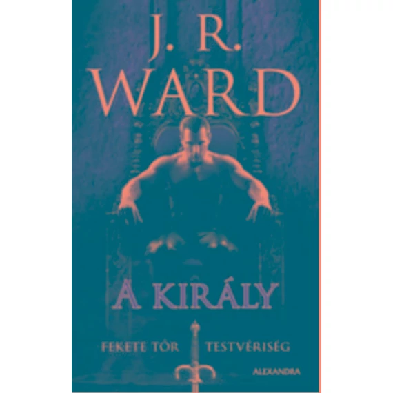 A király - Fekete Tőr Testvériség 12. - J. R. Ward