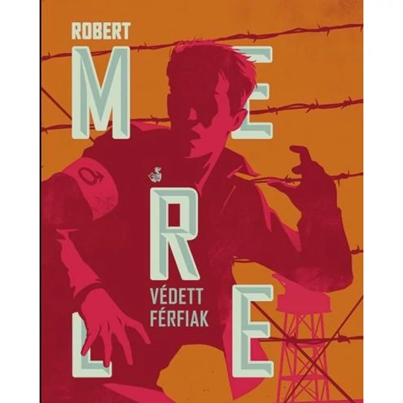 Védett férfiak - Robert Merle