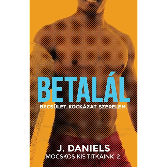 Betalál - Mocskos Kis Titkaink 2. - J Daniels