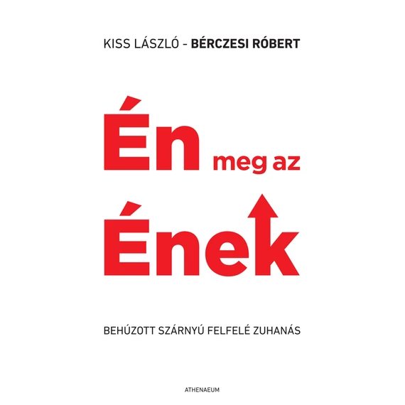 Én meg az Ének - behúzott szárnyú felfelé zuhanás - Kiss László