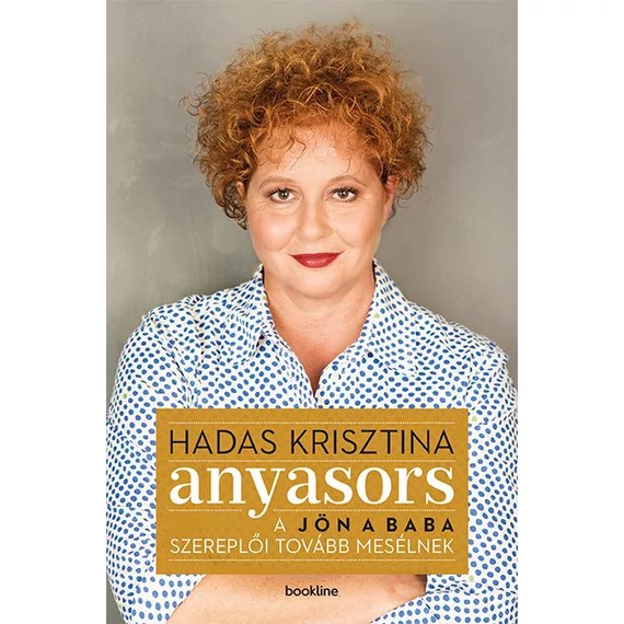 Anyasors - A Jön a baba szereplői tovább mesélnek - Hadas Krisztina