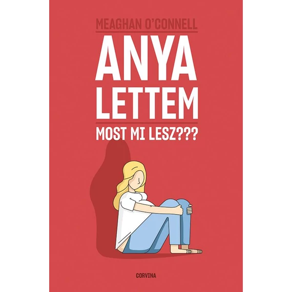 Anya lettem - Most mi lesz??? - Meaghan O'Connell