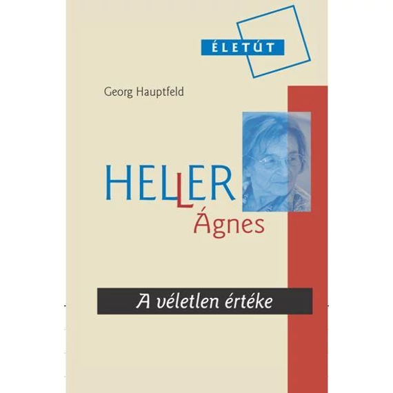 Heller Ágnes - A véletlen értéke - Georg Hauptfeld