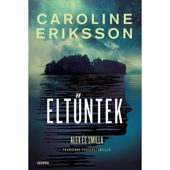 Eltűntek - Alex és Smilla - Caroline Eriksson