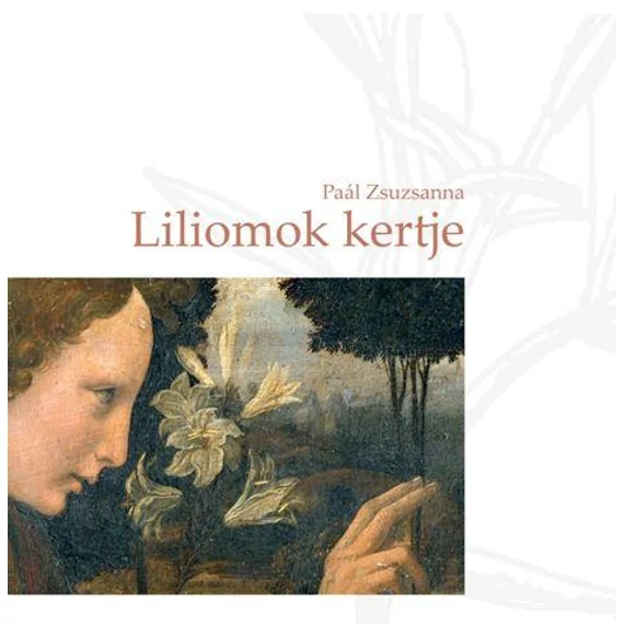 Liliomok kertje - Paál Zsuzsanna