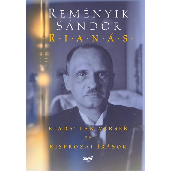 Rianás - Kiadatlan versek és kisprózai írások - Reményik Sándor
