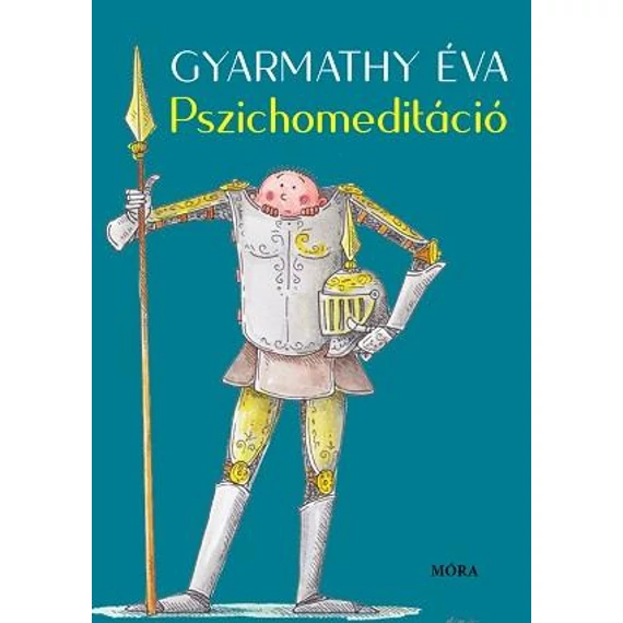 Pszichomeditáció - Gyarmathy Éva