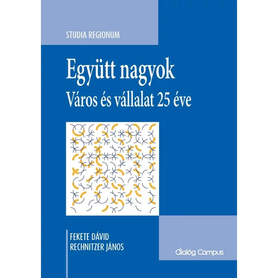 Együtt nagyok - Város és vállalat 25 éve - Fekete Dávid