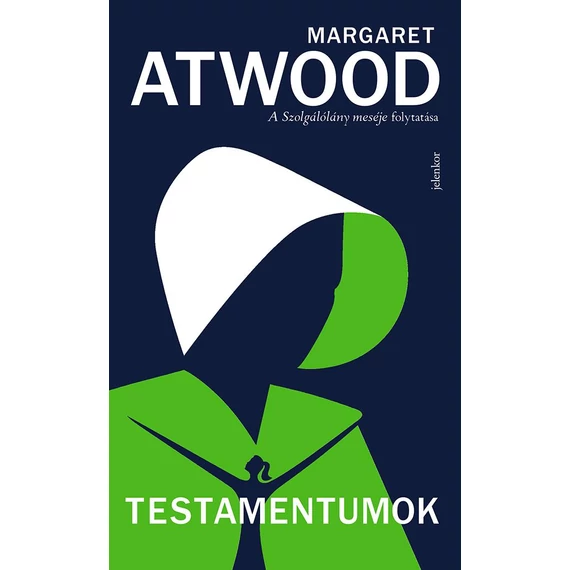 Testamentumok - A Szolgálólány meséje 2. - Margaret Atwood