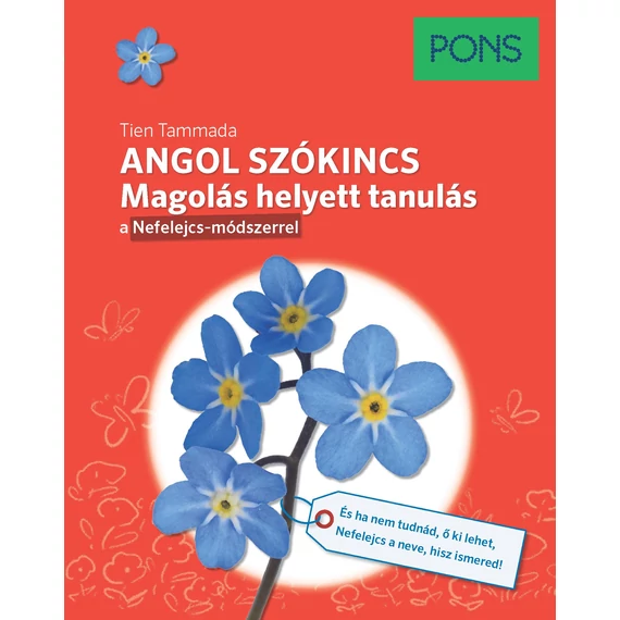 PONS Angol szókincs - Magolás helyett tanulás a Nefelejcs-módszerrel - Tien Tammada