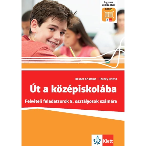 Út a középiskolába - Felvételi feladatsorok + Applikáció - Kovács Krisztina