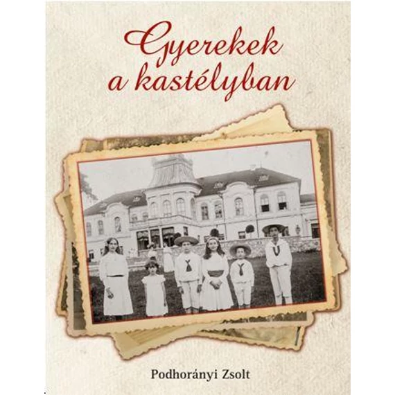 Gyerekek a kastélyban - Podhorányi Zsolt