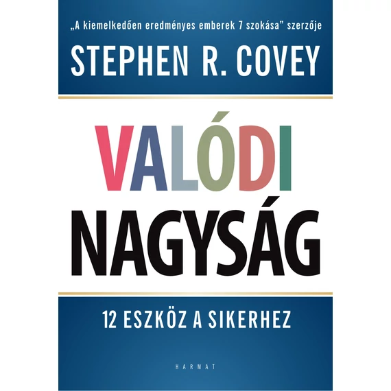 Valódi nagyság - 12 eszköz a sikerhez - Stephen R. Covey