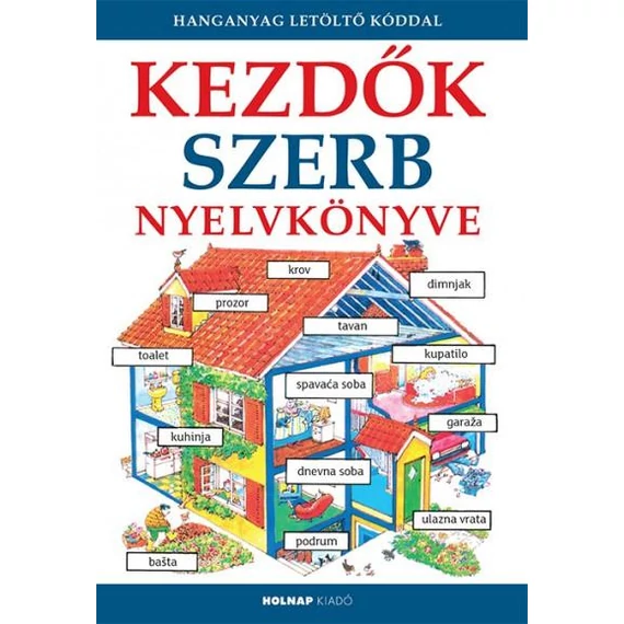 Kezdők szerb nyelvkönyve - A hanganyag letölthető a www.holnapkiado.hu oldalon - Helen Davies