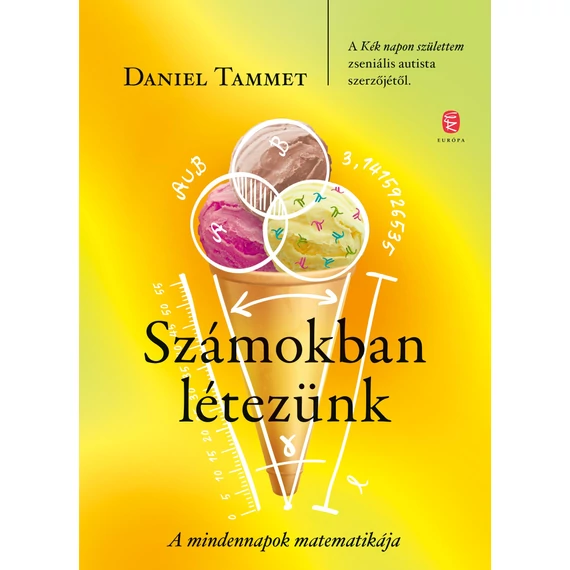 Számokban létezünk - A mindennapok matematikája - Daniel Tammet