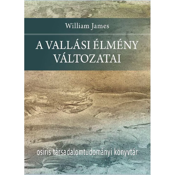 A vallási élmény változatai - William James