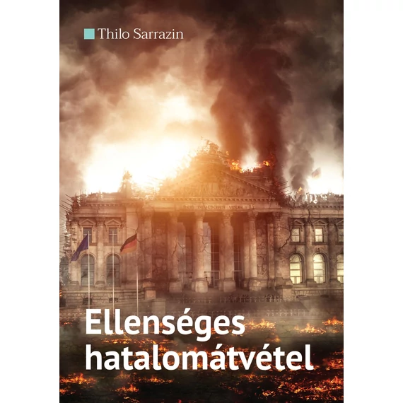 Ellenséges hatalomátvétel - Thilo Sarrazin