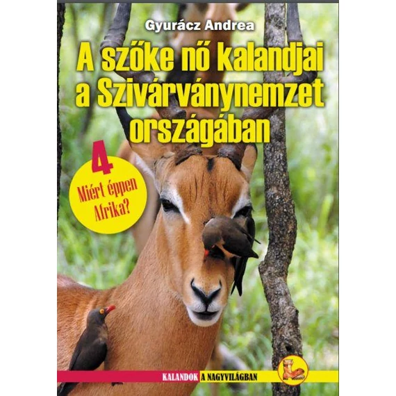 A szőke nő kalandjai a Szivárványnemzet országában - Miért éppen Afrika? 4. - Dr. Gyurácz Andrea