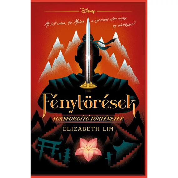 Disney - Fénytörések - Sorsfordító történetek - Elizabeth Lim
