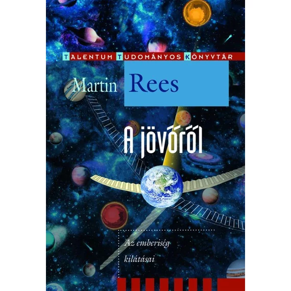 A jövőről - Az emberiség kilátásai - Martin Rees