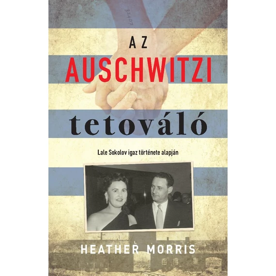 Az auschwitzi tetováló - bővített, puhatáblás kiadás - Heather Morris