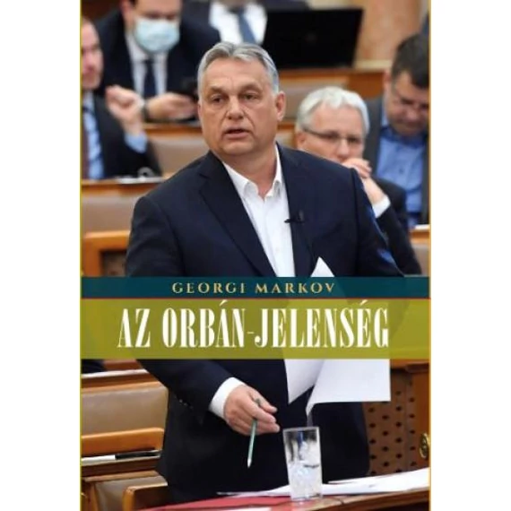 Az Orbán-jelenség - Georgi Markov