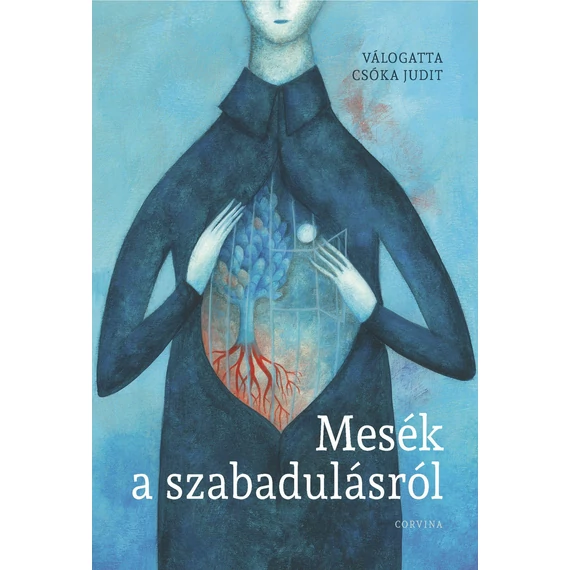 Mesék a szabadulásról - Csóka Judit