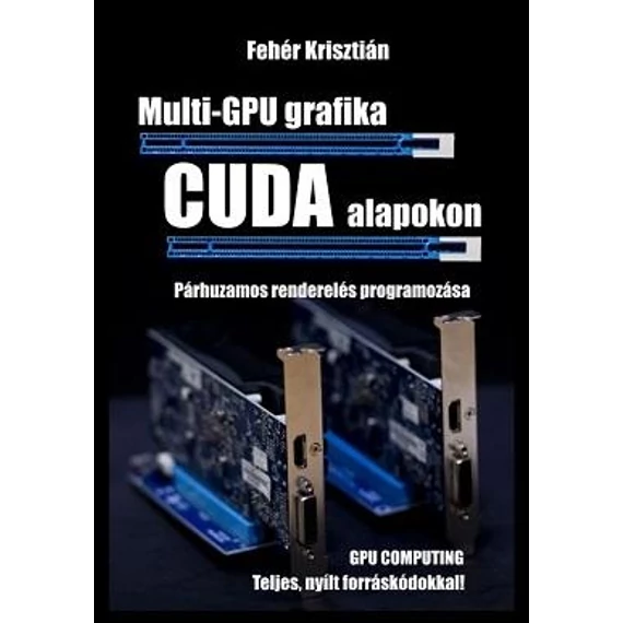 Multi-GPU grafika CUDA alapokon - Fehér Krisztián