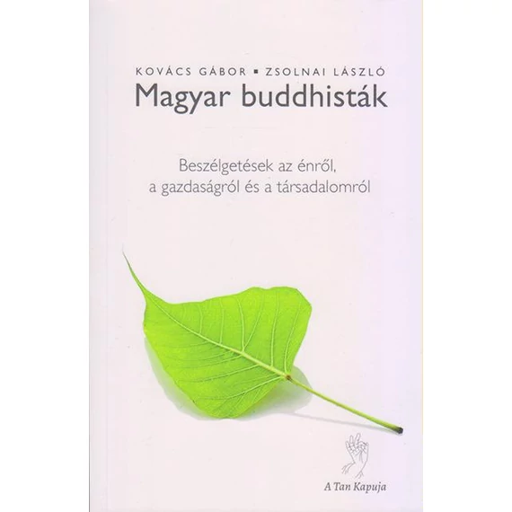 Magyar buddhisták - Beszélgetések az énről, a gazdaságról és a társadalomról - Kovács Gábor