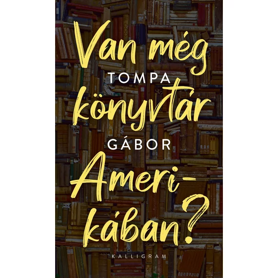 Van még könyvtár Amerikában? - Tompa Gábor