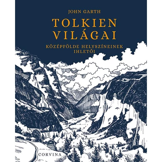 Tolkien világai - Középfölde helyszíneinek ihletői - John Garth