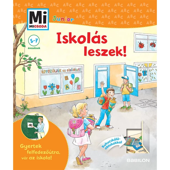 Iskolás leszek! - Gyertek felfedezőútra, vár az iskola! Kihajtható kukucskáló ablakokkal - Mi Micsoda Junior - Christina Braun