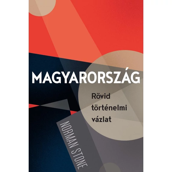 Magyarország - Rövid történelmi vázlat - Norman Stone