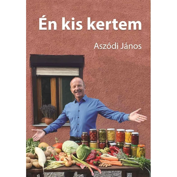 Én kis kertem - Aszódi János