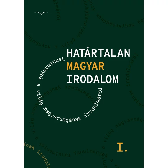 Határtalan magyar irodalom I. - Tanulmányok a világ magyarságának irodalmáról - CD melléklettel - Pusztay János