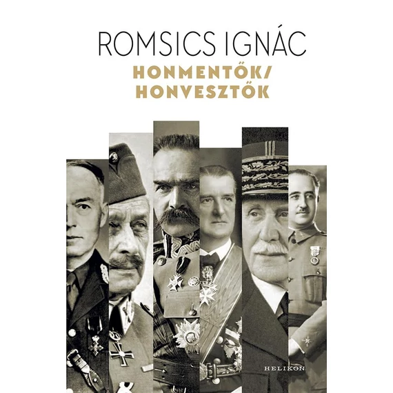 Honmentők / honvesztők - Romsics Ignác