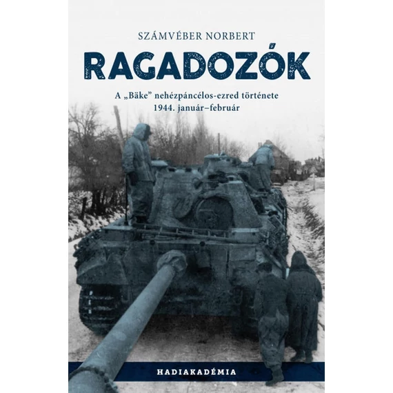 Ragadozók - A "Bäke" nehézpáncélos-ezred története, 1944. január-február - Számvéber Norbert