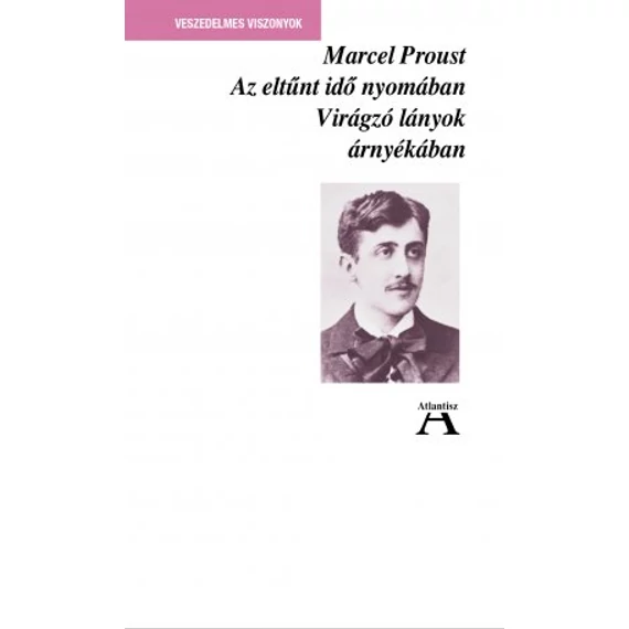 Az eltűnt idő nyomában II. - Virágzó lányok árnyékában - Marcel Proust