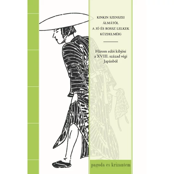 Kinkin szenszei álmától a jó és rossz lelkek küzdelméig - Három edói kibjósi a XVIII. század végi Japánból - Buda Attila