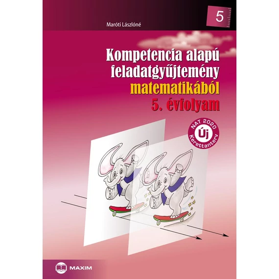 Kompetencia alapú feladatgyűjtemény matematikából 5. évfolyam - Maróti Lászlóné