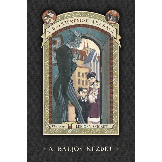 A balszerencse áradása 1. - A baljós kezdet - Lemony Snicket