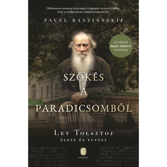 Szökés a paradicsomból - Lev Tolsztoj élete és futása - Pavel Baszinszkij