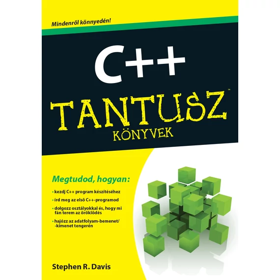 C ++ - Tantusz könyvek - Mindenről könnyedén! - Stephen R. Davis