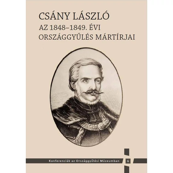 Csány László - Az 1848-1849. évi országgyűlés mártírjai - Kedves Gyula