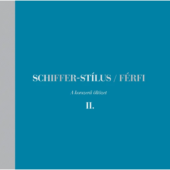 Schiffer-stílus / Férfi II. - A korszerű öltözet - Schiffer Miklós