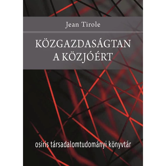 Közgazdaságtan a közjóért - Jean Tirole