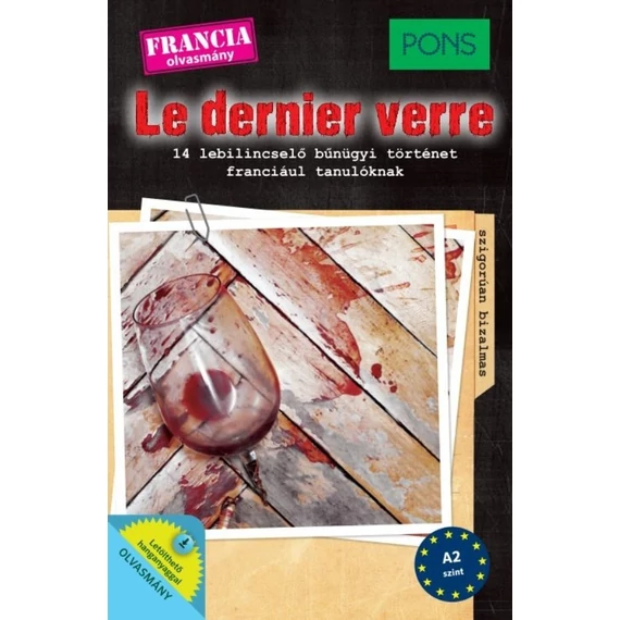 PONS Le dernier verre - 14 lebilincselő bűnügyi történet franciául tanulóknak - letölthető hanganyaggal - Katja Retieb